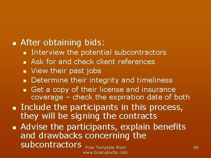 n After obtaining bids: n n n n Interview the potential subcontractors Ask for