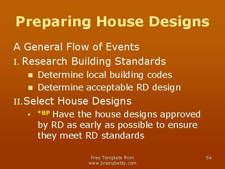 Preparing House Designs A General Flow of Events I. Research Building Standards Determine local