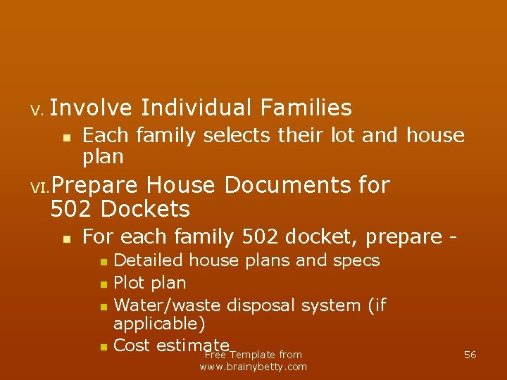 V. Involve Individual Families n Each family selects their lot and house plan Prepare