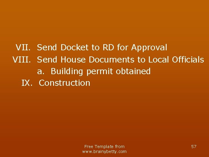 VII. Send Docket to RD for Approval VIII. Send House Documents to Local Officials
