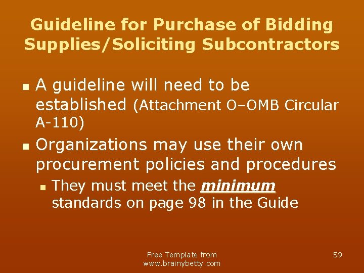 Guideline for Purchase of Bidding Supplies/Soliciting Subcontractors n A guideline will need to be