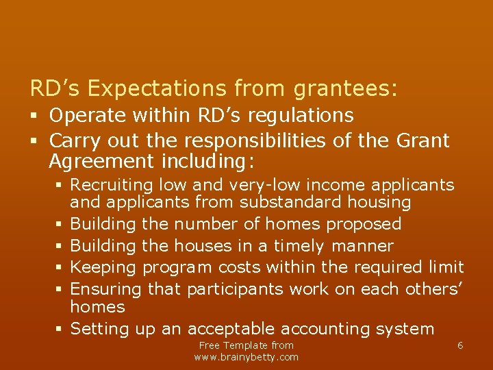 RD’s Expectations from grantees: § Operate within RD’s regulations § Carry out the responsibilities