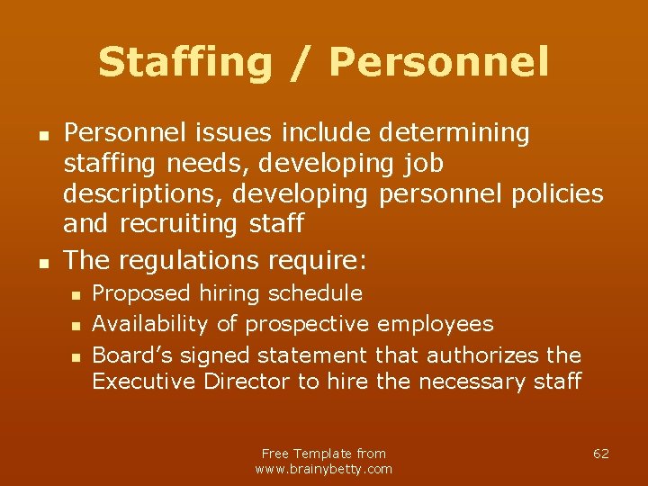 Staffing / Personnel n n Personnel issues include determining staffing needs, developing job descriptions,