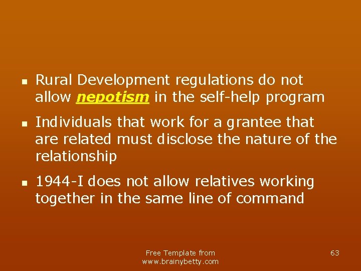 n n n Rural Development regulations do not allow nepotism in the self-help program