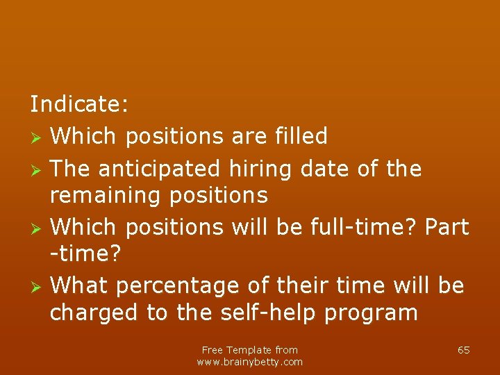 Indicate: Ø Which positions are filled Ø The anticipated hiring date of the remaining