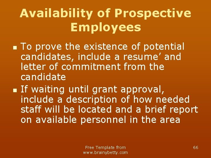 Availability of Prospective Employees n n To prove the existence of potential candidates, include
