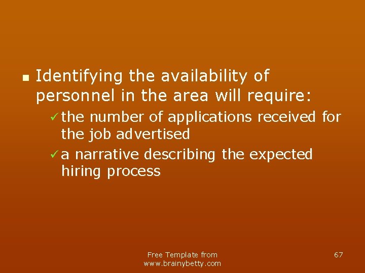 n Identifying the availability of personnel in the area will require: ü the number