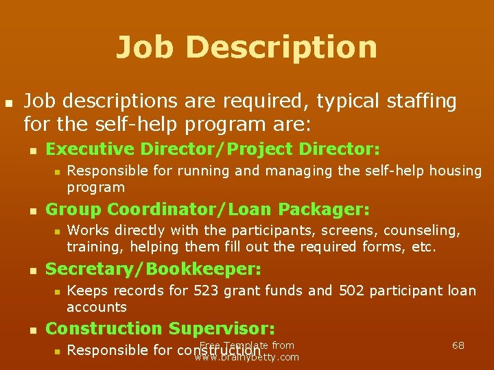 Job Description n Job descriptions are required, typical staffing for the self-help program are:
