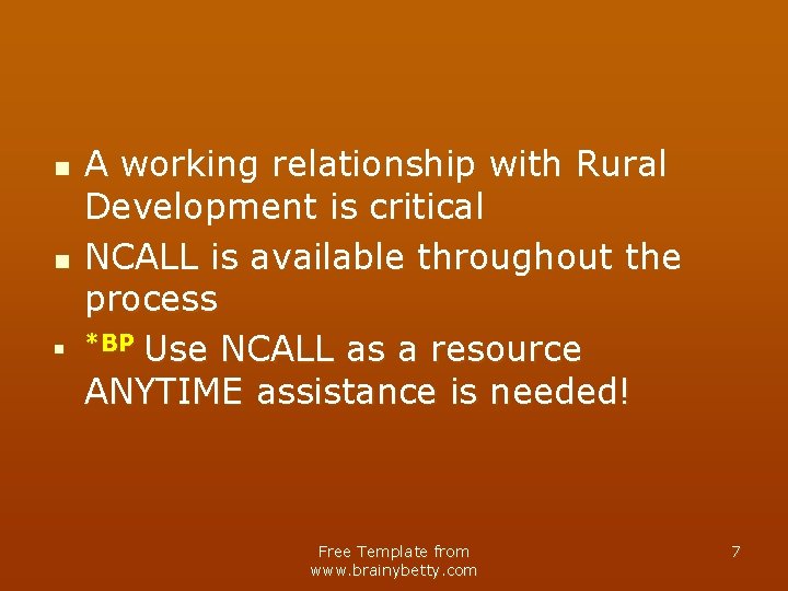 n n n A working relationship with Rural Development is critical NCALL is available