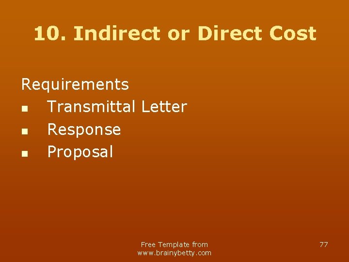 10. Indirect or Direct Cost Requirements n Transmittal Letter n Response n Proposal Free