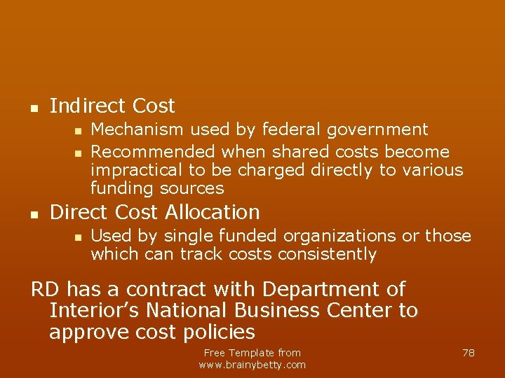 n Indirect Cost n n n Mechanism used by federal government Recommended when shared