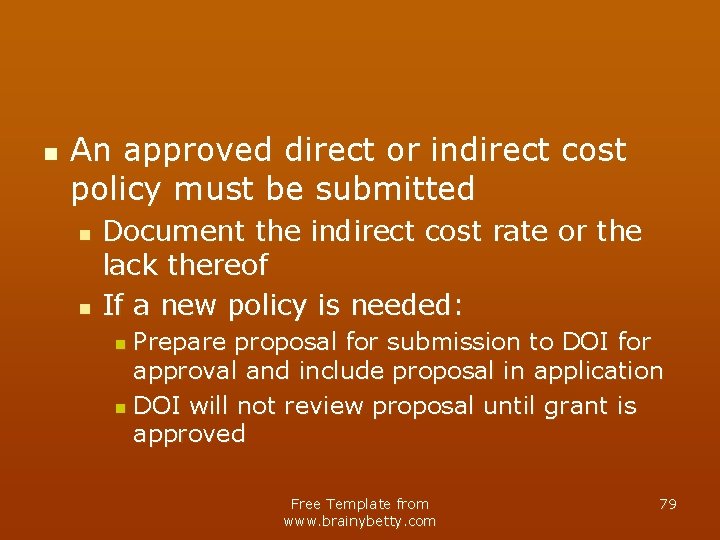 n An approved direct or indirect cost policy must be submitted n n Document