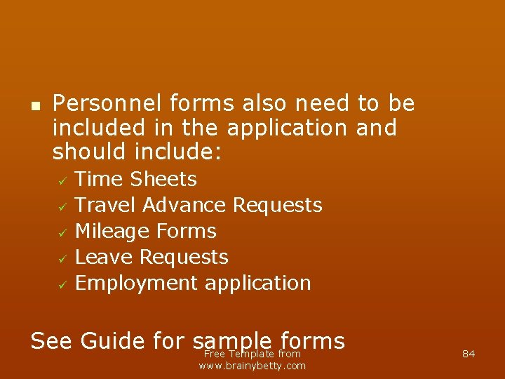 n Personnel forms also need to be included in the application and should include: