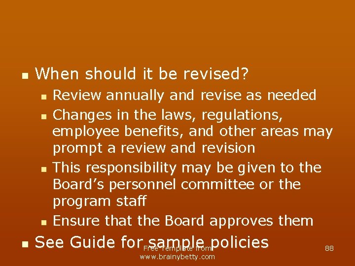 n When should it be revised? n n n Review annually and revise as