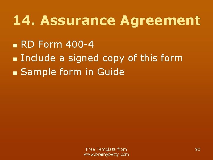 14. Assurance Agreement n n n RD Form 400 -4 Include a signed copy