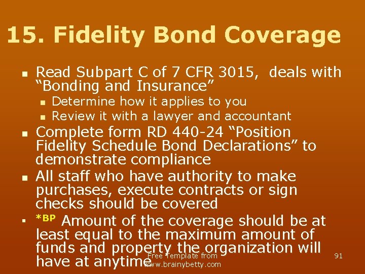 15. Fidelity Bond Coverage n Read Subpart C of 7 CFR 3015, deals with