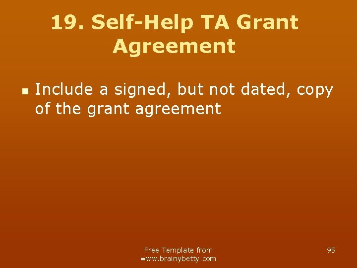 19. Self-Help TA Grant Agreement n Include a signed, but not dated, copy of