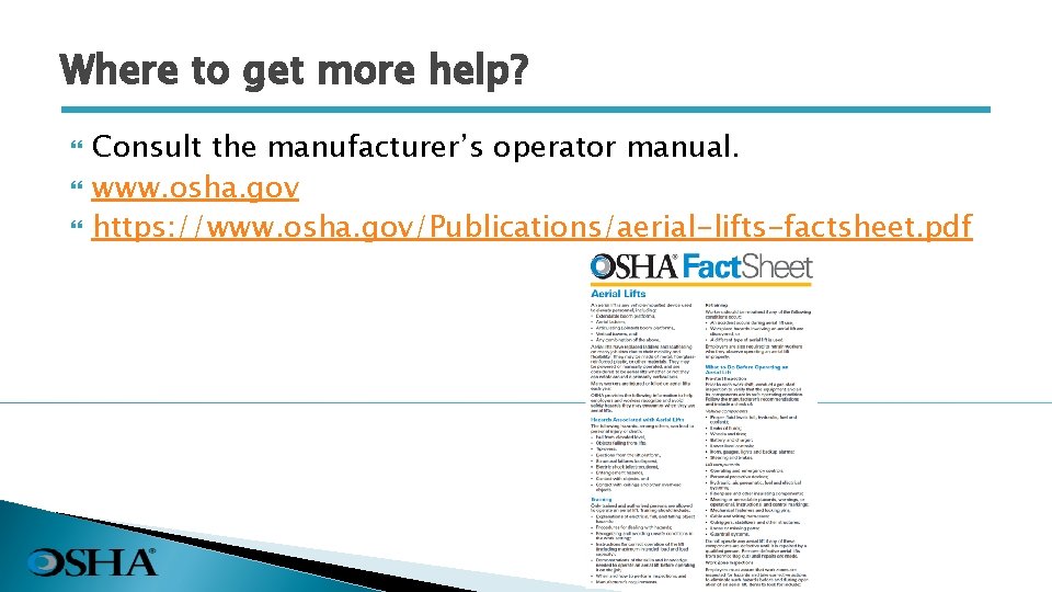Where to get more help? Consult the manufacturer’s operator manual. www. osha. gov https: