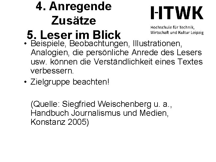 4. Anregende Zusätze 5. Leser im Blick • Beispiele, Beobachtungen, Illustrationen, Analogien, die persönliche