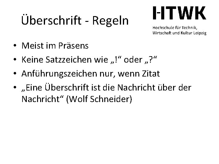 Überschrift - Regeln • • Meist im Präsens Keine Satzzeichen wie „!“ oder „?