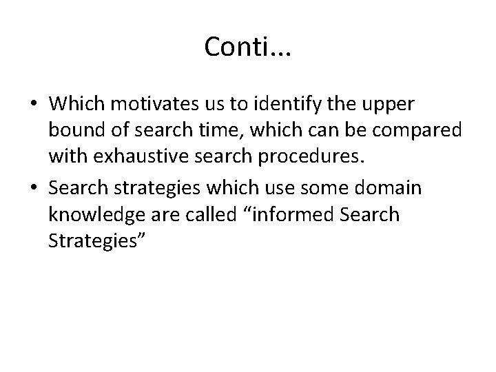 Conti. . . • Which motivates us to identify the upper bound of search