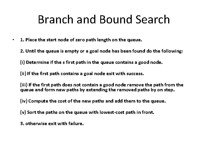 Branch and Bound Search • 1. Place the start node of zero path length