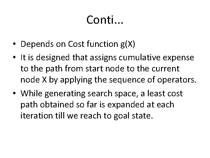 Conti. . . • Depends on Cost function g(X) • It is designed that