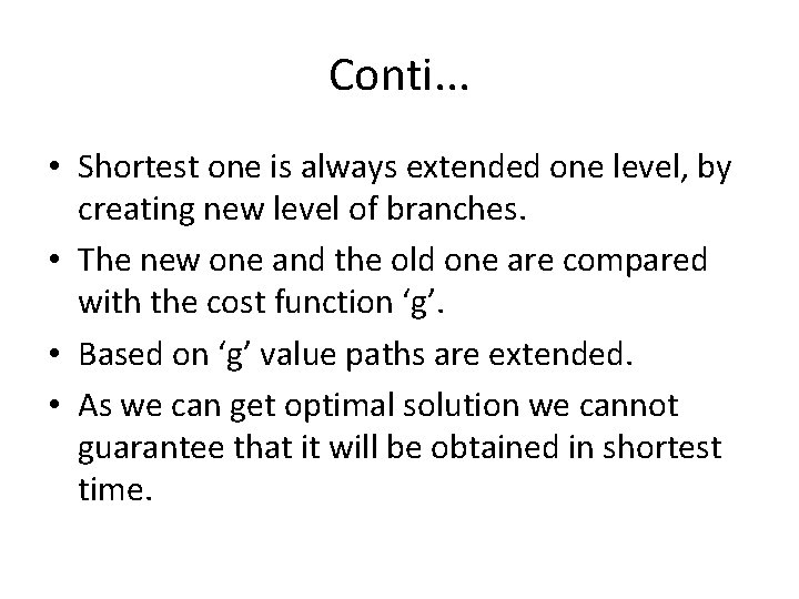 Conti. . . • Shortest one is always extended one level, by creating new