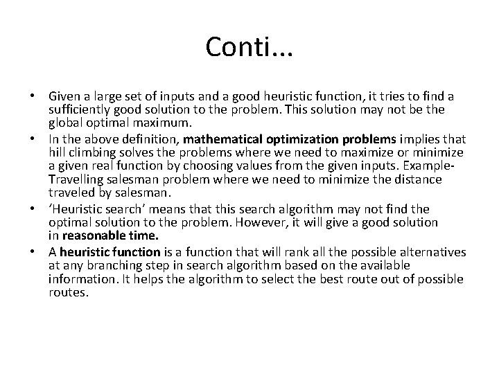 Conti. . . • Given a large set of inputs and a good heuristic