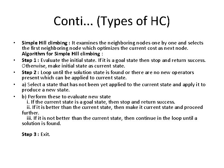 Conti. . . (Types of HC) • • • Simple Hill climbing : It