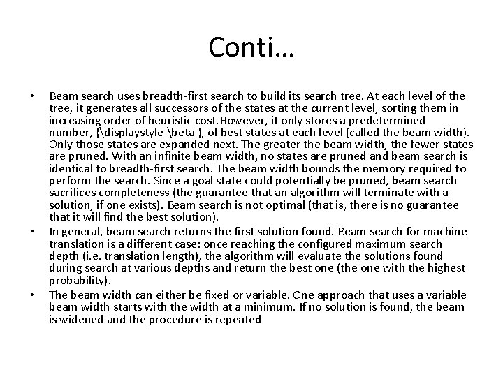 Conti… • • • Beam search uses breadth-first search to build its search tree.