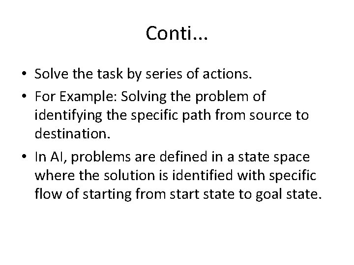 Conti. . . • Solve the task by series of actions. • For Example: