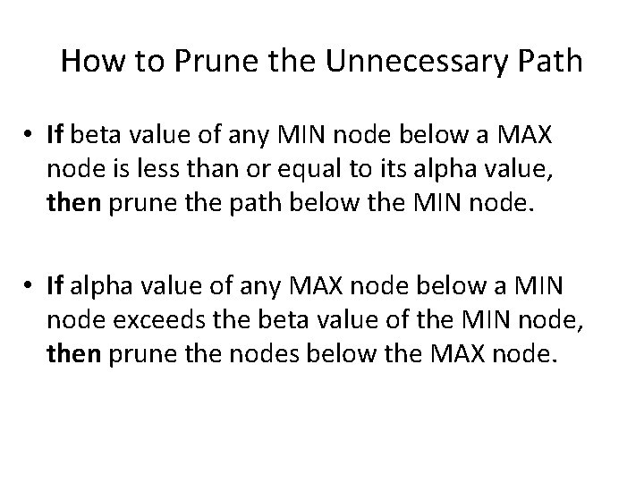 How to Prune the Unnecessary Path • If beta value of any MIN node