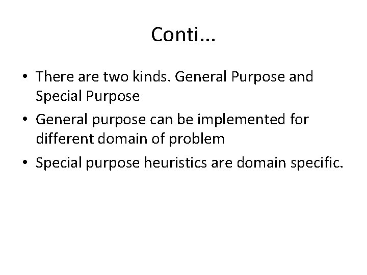 Conti. . . • There are two kinds. General Purpose and Special Purpose •