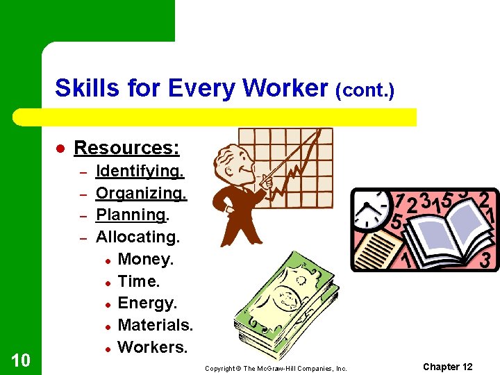 Skills for Every Worker (cont. ) l Resources: – – 10 Identifying. Organizing. Planning.