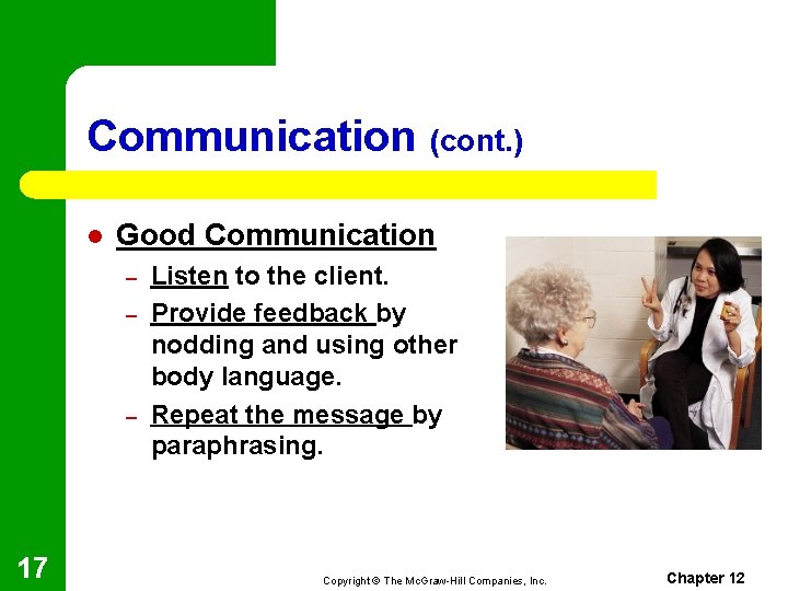 Communication (cont. ) l Good Communication – – – 17 Listen to the client.