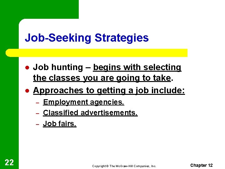 Job-Seeking Strategies l l Job hunting – begins with selecting the classes you are