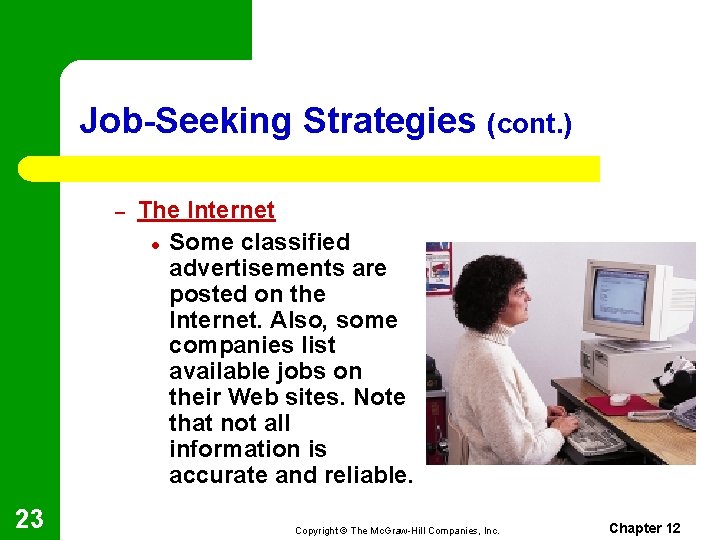 Job-Seeking Strategies (cont. ) – 23 The Internet l Some classified advertisements are posted