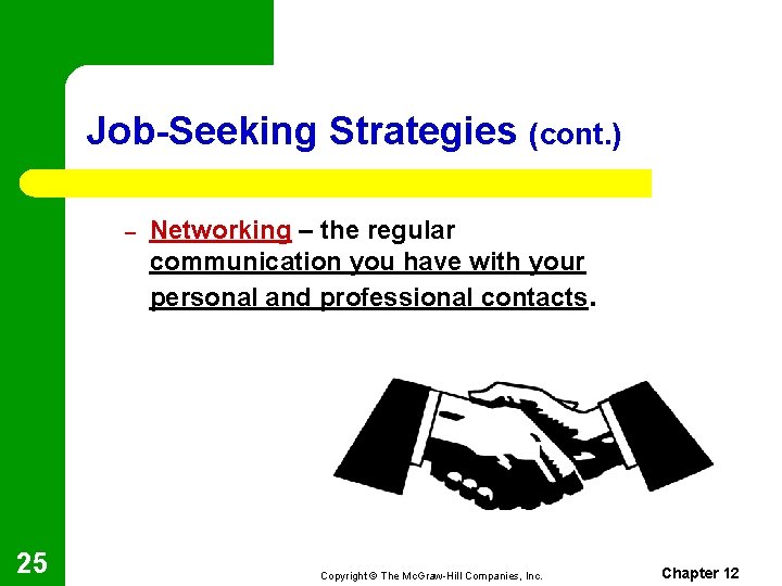 Job-Seeking Strategies (cont. ) – 25 Networking – the regular communication you have with