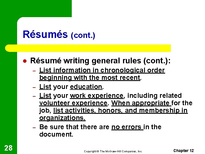 Résumés (cont. ) l Résumé writing general rules (cont. ): – – 28 List