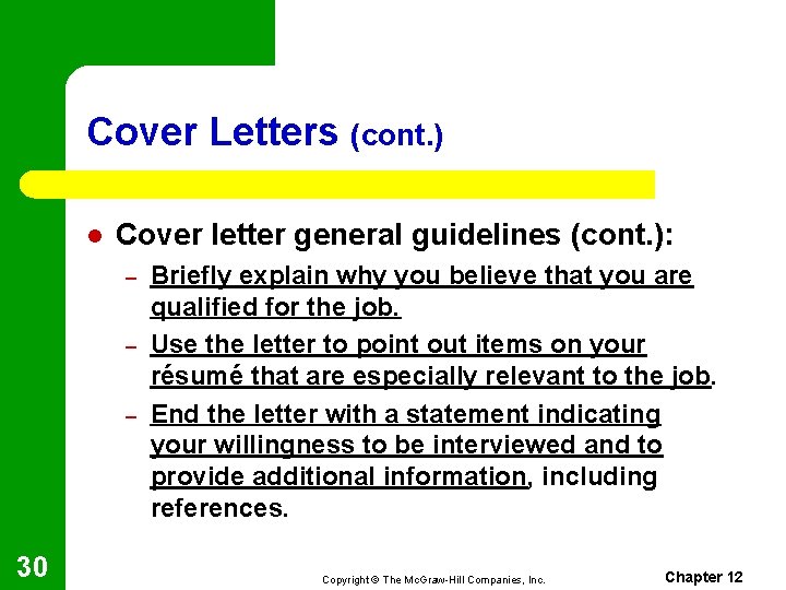 Cover Letters (cont. ) l Cover letter general guidelines (cont. ): – – –