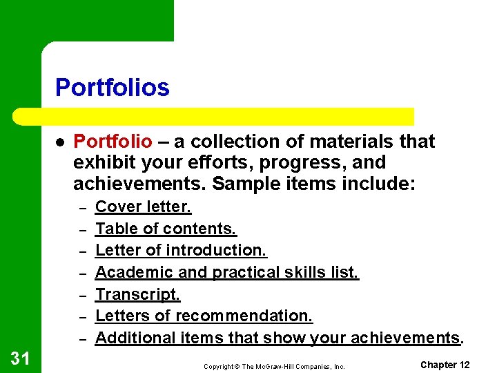 Portfolios l Portfolio – a collection of materials that exhibit your efforts, progress, and