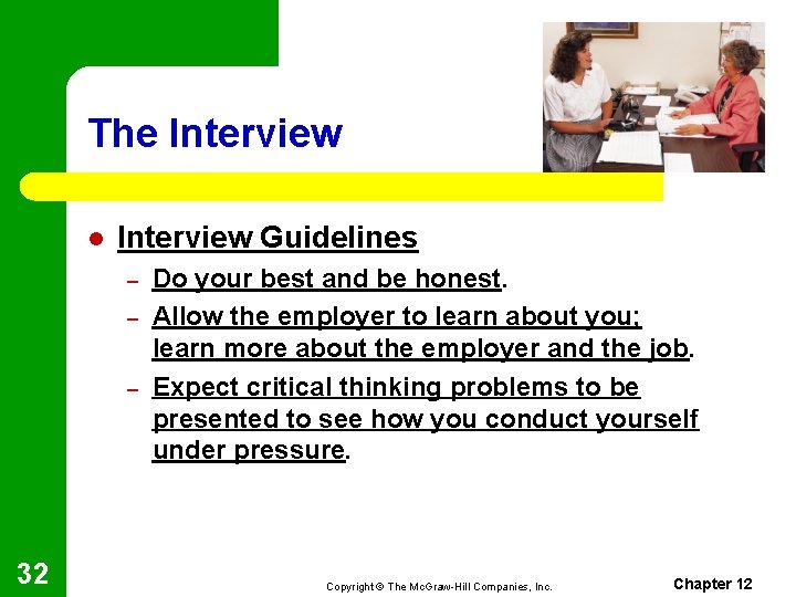 The Interview l Interview Guidelines – – – 32 Do your best and be