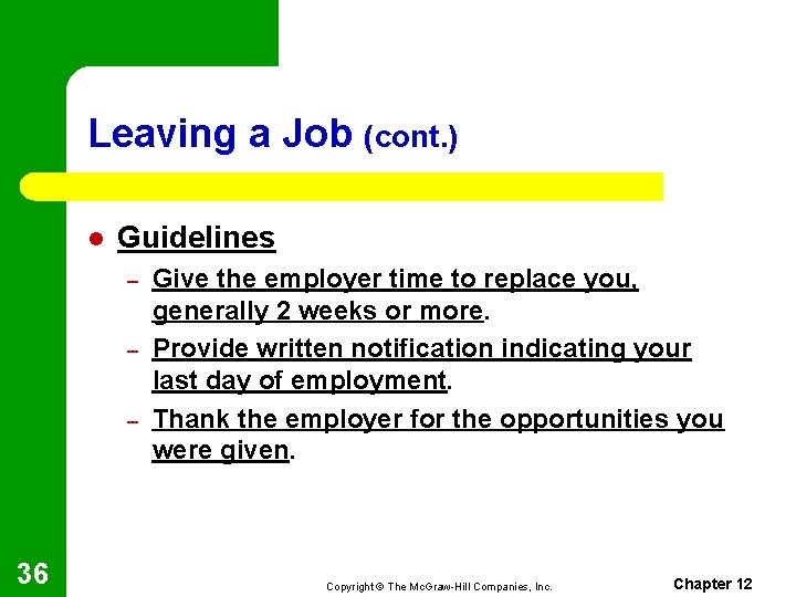 Leaving a Job (cont. ) l Guidelines – – – 36 Give the employer