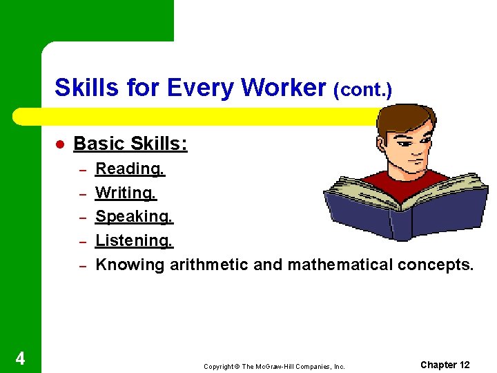 Skills for Every Worker (cont. ) l Basic Skills: – – – 4 Reading.