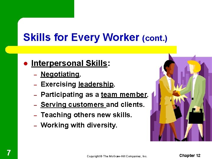 Skills for Every Worker (cont. ) l Interpersonal Skills: – – – 7 Negotiating.