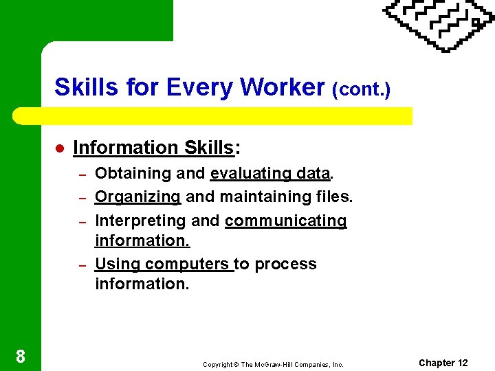 Skills for Every Worker (cont. ) l Information Skills: – – 8 Obtaining and