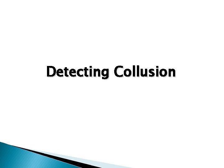 Detecting Collusion 