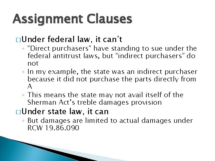 Assignment Clauses � Under federal law, it can’t � Under state law, it can