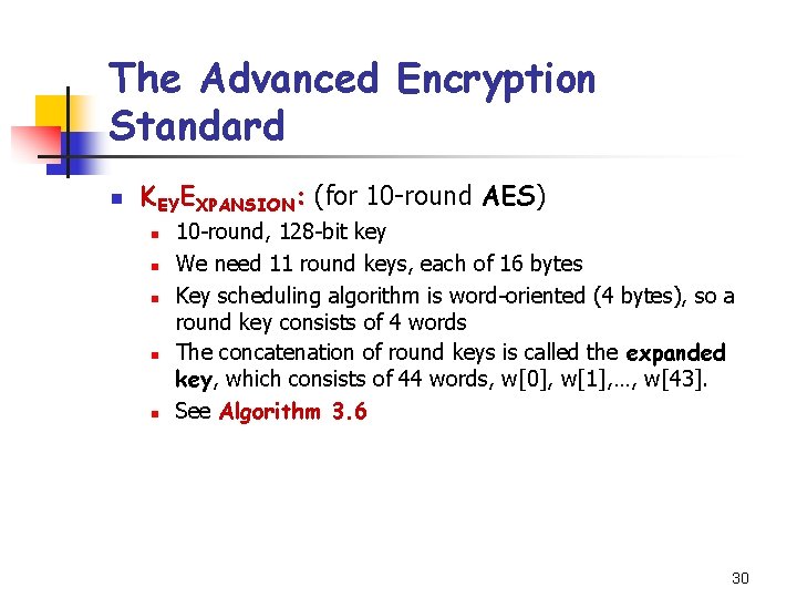 The Advanced Encryption Standard n KEYEXPANSION: (for 10 -round AES) n n n 10